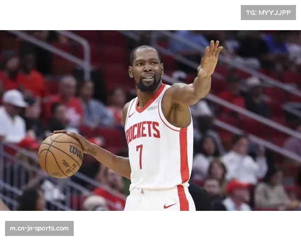 杜兰特加盟提升火箭进攻火力,球队得分能力大幅提升 杜兰特加盟提升火箭进攻火力,球队得分能力大幅提升